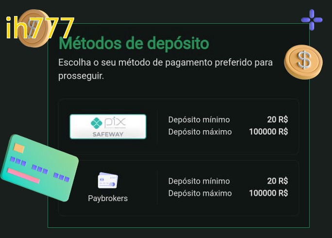 O cassino ih777bet oferece uma grande variedade de métodos de pagamento